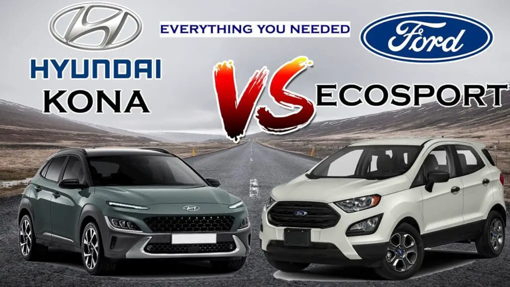 Ford EcoSport Vs. Hyundai Kona: Compact SUV Comparison